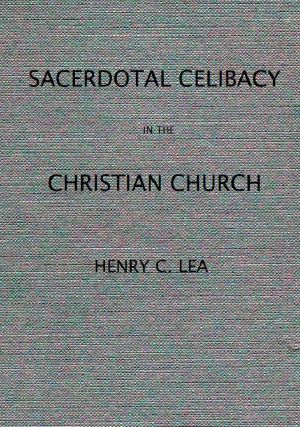 [Gutenberg 61176] • An Historical Sketch of Sacerdotal Celibacy in the Christian Church